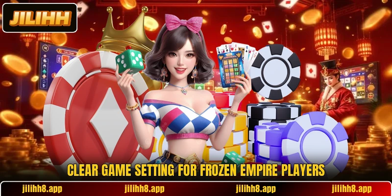 Clear game setting for Frozen Empire players Clear game setting for Frozen Empire players