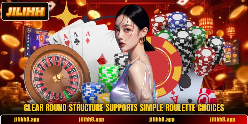 Clear round structure supports simple roulette choices Clear round structure supports simple roulette choices