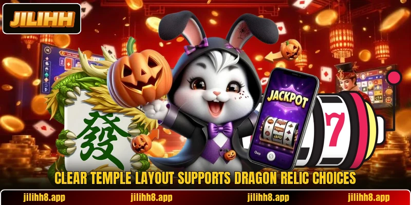 Clear temple layout supports Dragon Relic choices Clear temple layout supports Dragon Relic choices