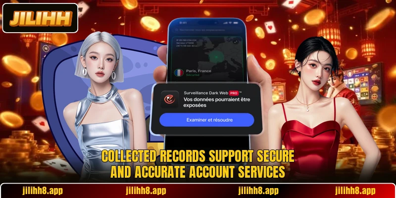 Collected records support secure and accurate account services Collected records support secure and accurate account services