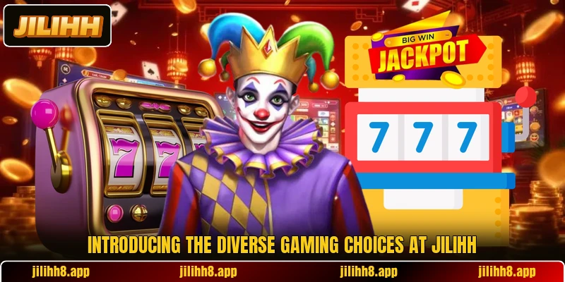 Introducing the diverse gaming choices at Jilihh Introducing the diverse gaming choices at Jilihh