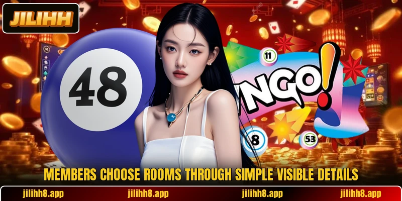 Members choose rooms through simple visible details Members choose rooms through simple visible details