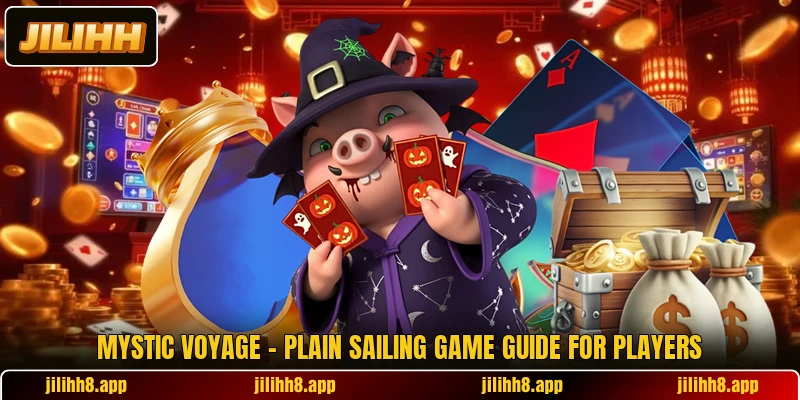 Mystic Voyage - Plain Sailing Game Guide For Players Mystic Voyage - Plain Sailing Game Guide For Players