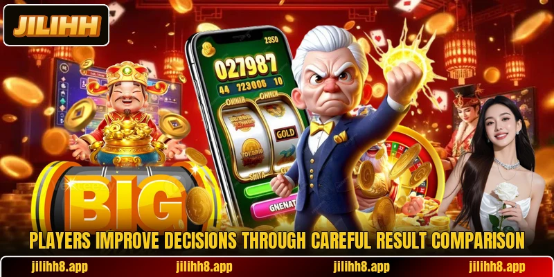 Players improve decisions through careful result comparison Players improve decisions through careful result comparison