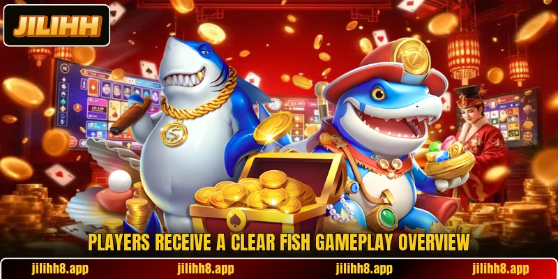 Players receive a clear Fish gameplay overview Players receive a clear Fish gameplay overview