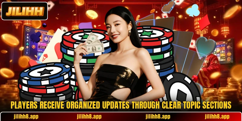 Players receive organized updates through clear topic sections Players receive organized updates through clear topic sections