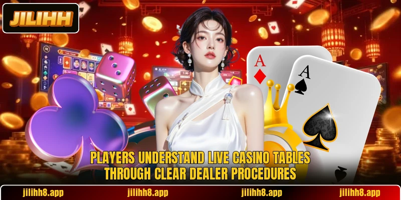 Players understand live casino tables through clear dealer procedures Players understand live casino tables through clear dealer procedures