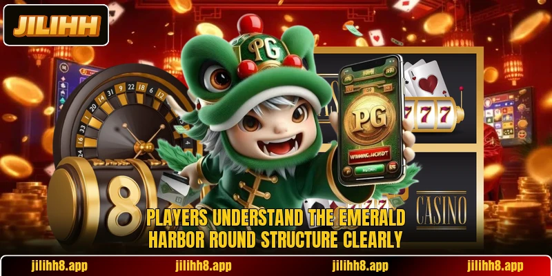 Players understand the Emerald Harbor round structure clearly Players understand the Emerald Harbor round structure clearly