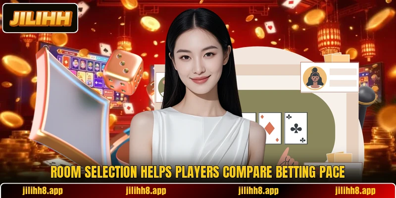 Room selection helps players compare betting pace Room selection helps players compare betting pace
