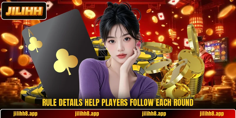 Rule details help players follow each round Rule details help players follow each round