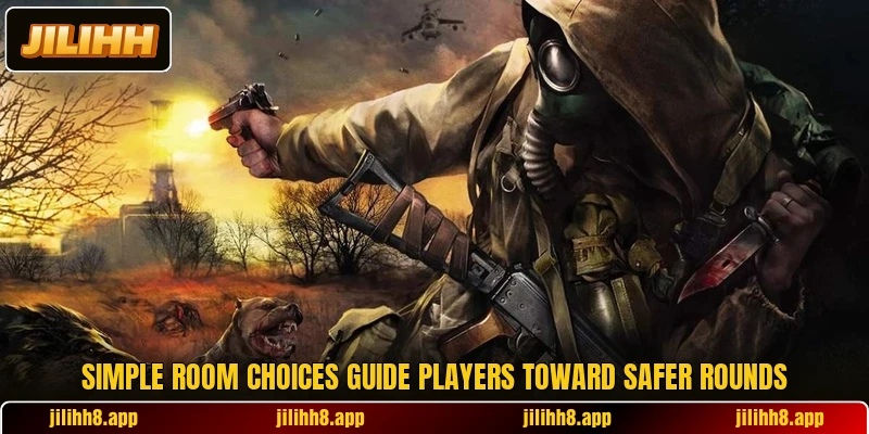 Simple room choices guide players toward safer rounds Simple room choices guide players toward safer rounds