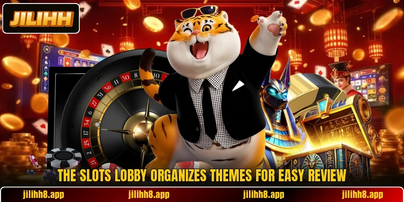 The slots lobby organizes themes for easy review The slots lobby organizes themes for easy review
